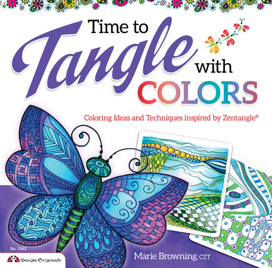 Time to Tangle with Colors: Coloring Ideas and Techniques Inspired by Zentangle (R) (Design Originals) 48 Tangles to Learn, Step-by-Step Instructions, and Ideas for Backgrounds, Greeting Cards, & More