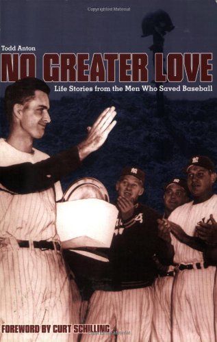 No Greater Love: Life Stories from the Men Who Saved Baseball