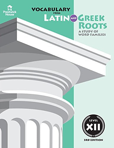 Vocabulary from Latin and Greek Roots: Level XII - 4397