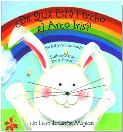 Bendon Publishing De Que Esta Hecho el Arco Iris? Un Libro de Cintas Magicas (Spanish Edition)