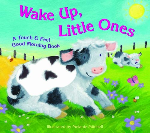 Bendon Publishing Wake Up, Little Ones (Touch & Feel Good Morning Books)