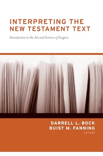 Interpreting the New Testament Text: Introduction to the Art and Science of Exegesis - 470