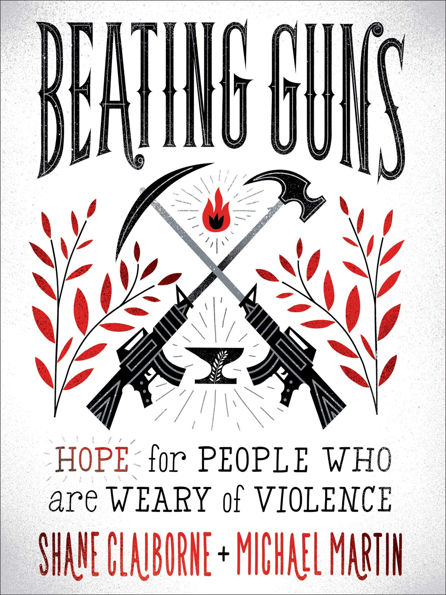 Beating Guns: Hope for People Who Are Weary of Violence - 5339