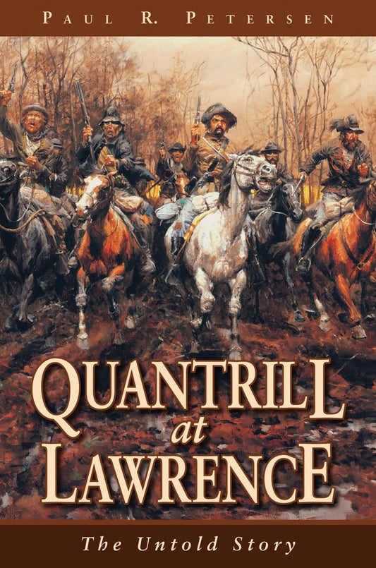 Quantrill at Lawrence: The Untold Story - 2292
