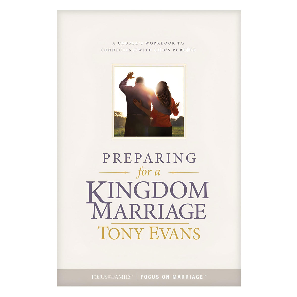 Preparing for a Kingdom Marriage: A Couple's Workbook to Connecting with God's Purpose