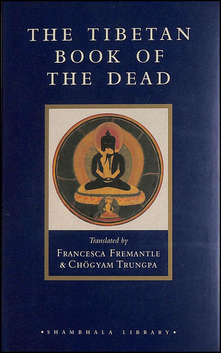 The Tibetan Book of the Dead: The Great Liberation through Hearing in the Bardo (Shambhala Library)