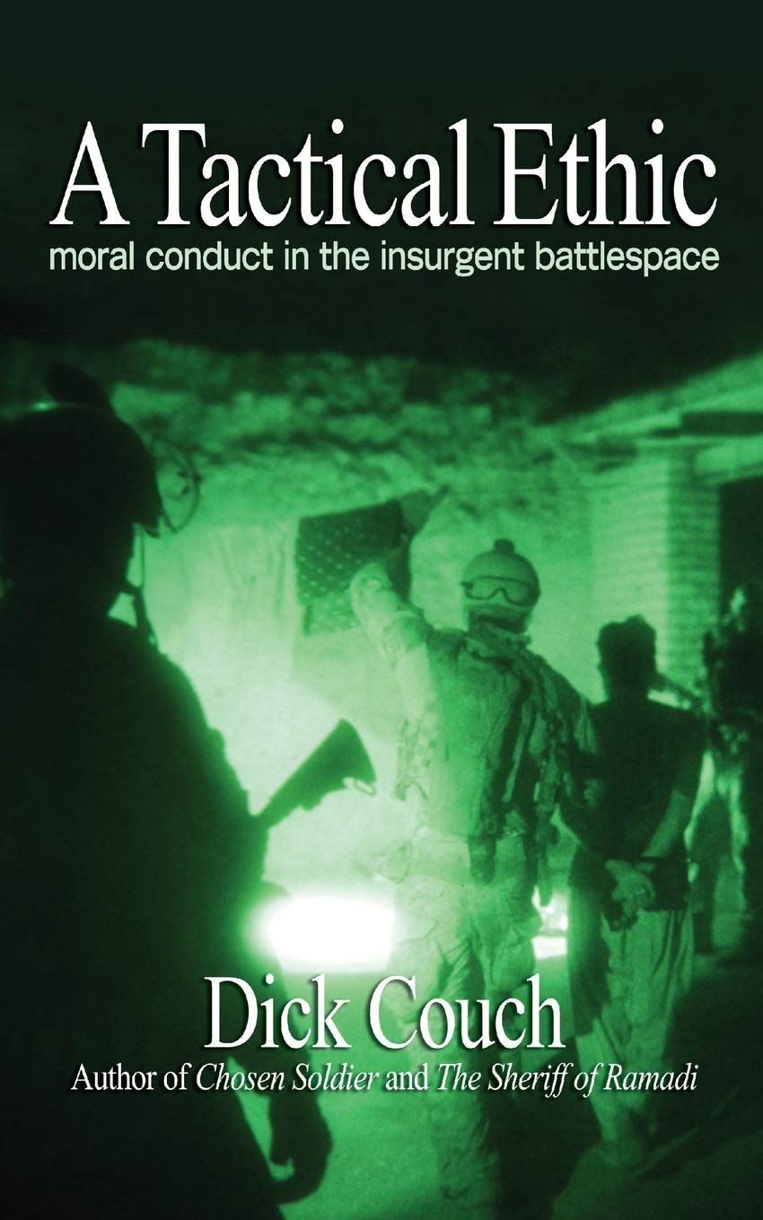 A Tactical Ethic: Moral Conduct in the Insurgent Battlespace - 2092