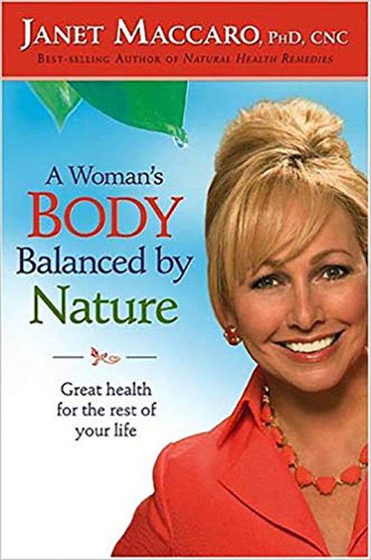 A Woman's Body Balanced By Nature: Great health for the rest of your life - 8155
