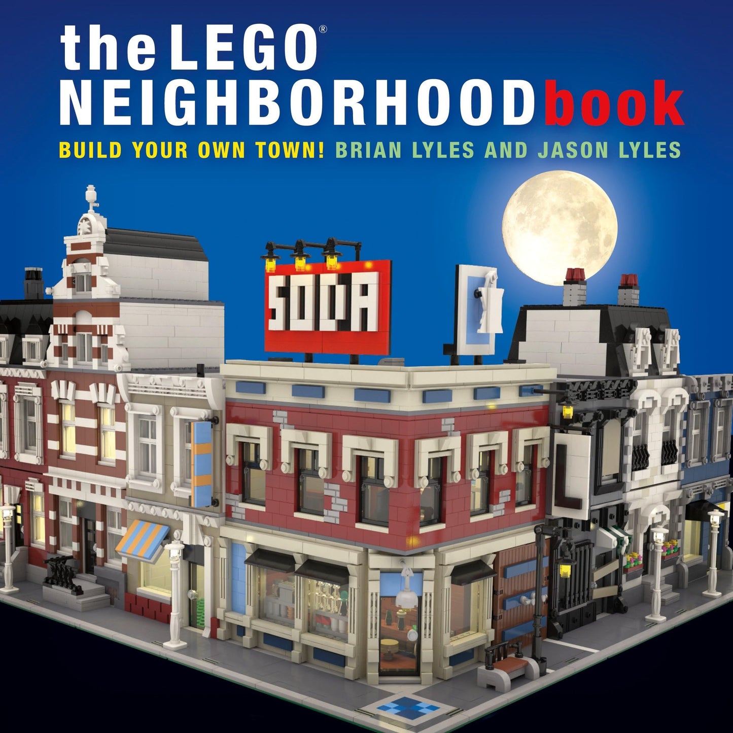 The LEGO® Neighborhood Book: Build Your Own Town!