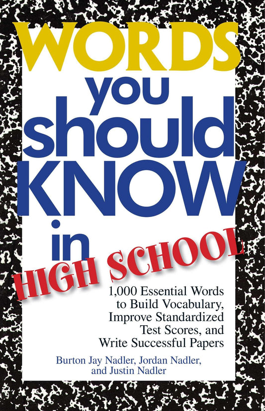 Words You Should Know In High School: 1000 Essential Words To Build Vocabulary, Improve Standardized Test Scores, And Write Successful Papers - 7755