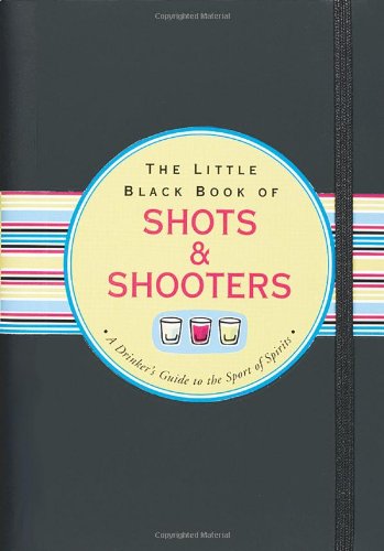 Little Black Book of Shots & Shooters (Little Black Books) - 5397