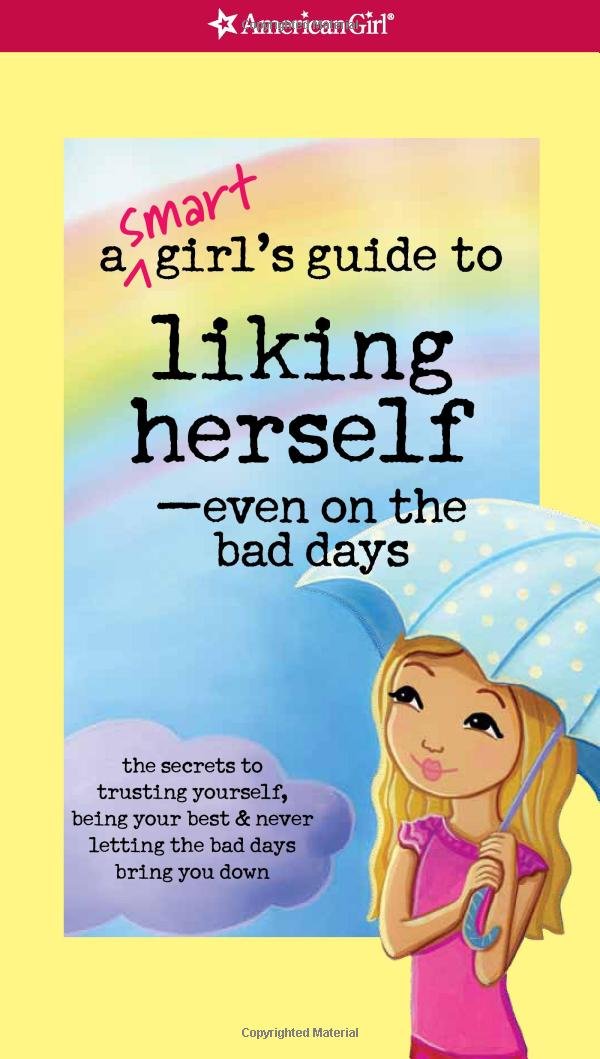 A Smart Girl's Guide to Liking Herself-Even on the Bad Days