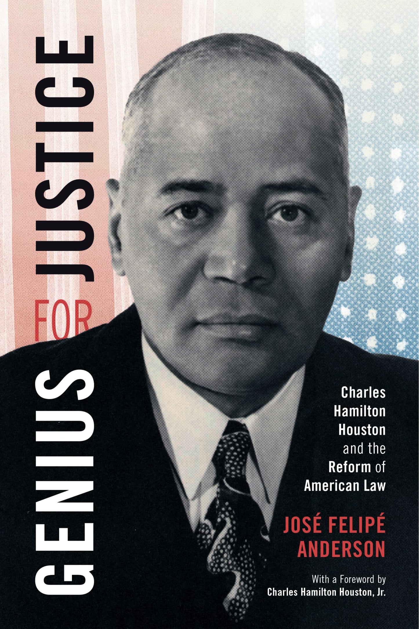Genius for Justice: Charles Hamilton Houston and the Reform of American Law