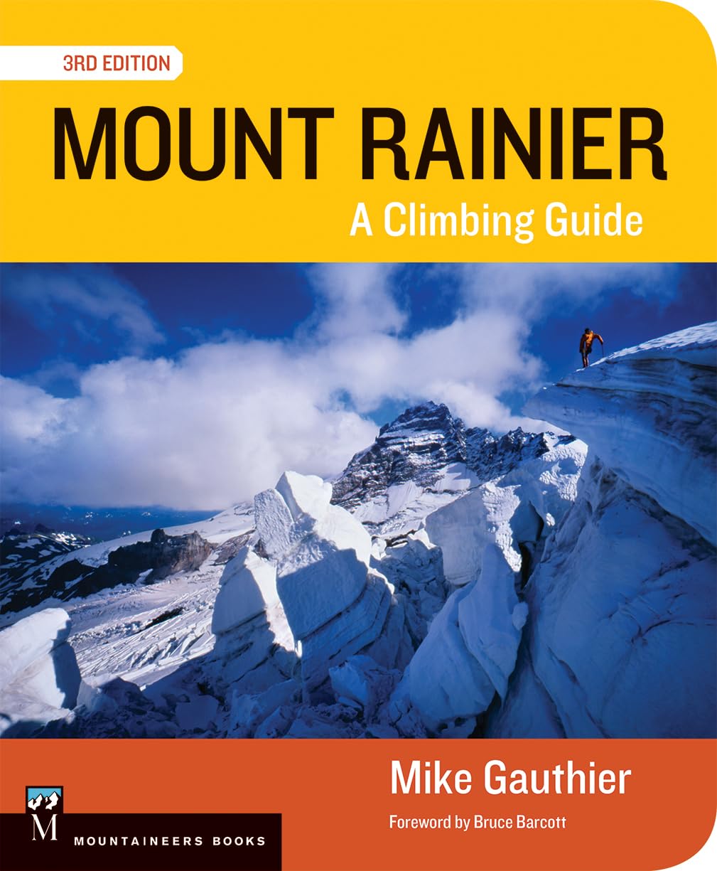 Mount Rainier Climbing Guide 3E: A Climbing Guide