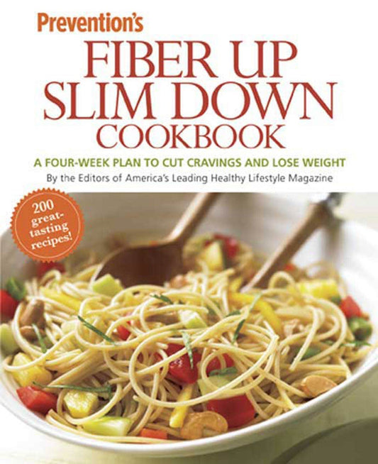 Prevention Fiber Up Slim Down Cookbook: A Four-Week Plan to Cut Cravings and Lose Weight - 1749