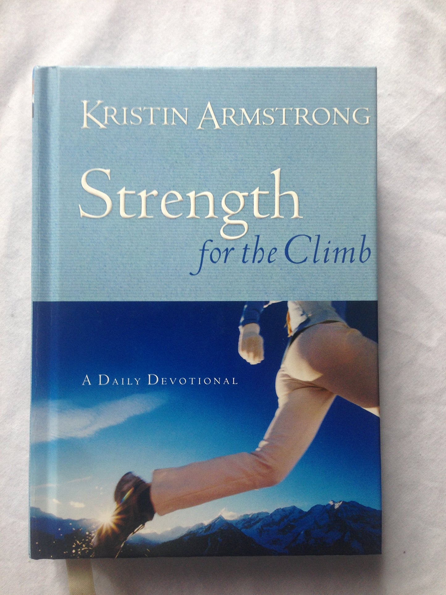 STRENGTH FOR THE CLIMB A DAILY DEVOTIONAL [Hardcover]