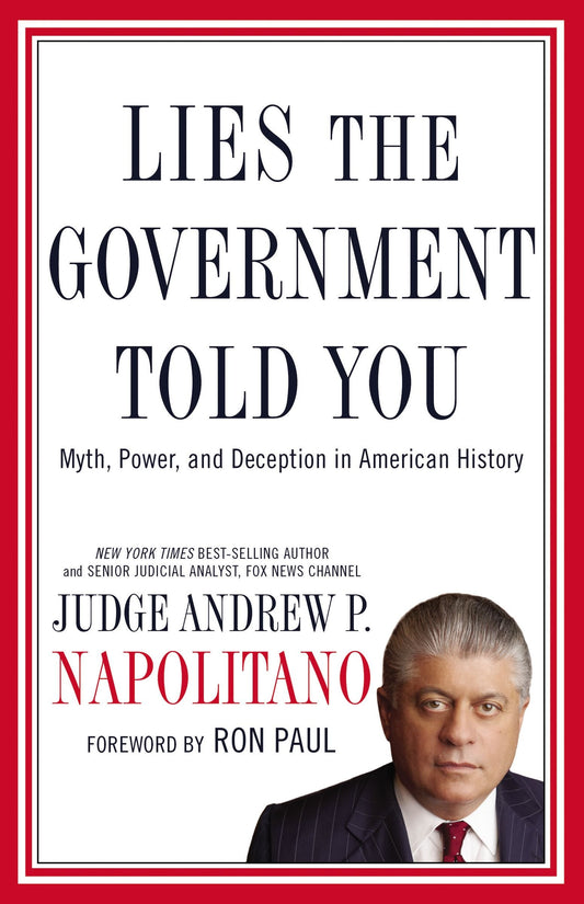 Lies the Government Told You: Myth, Power, and Deception in American History - 6123