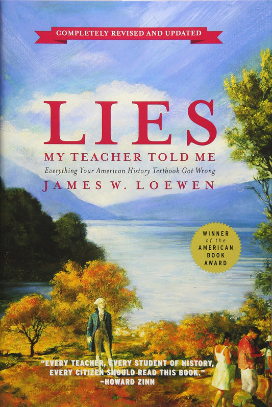 Lies My Teacher Told Me: Everything Your American History Textbook Got Wrong, Revised and Updated Edition - 9083