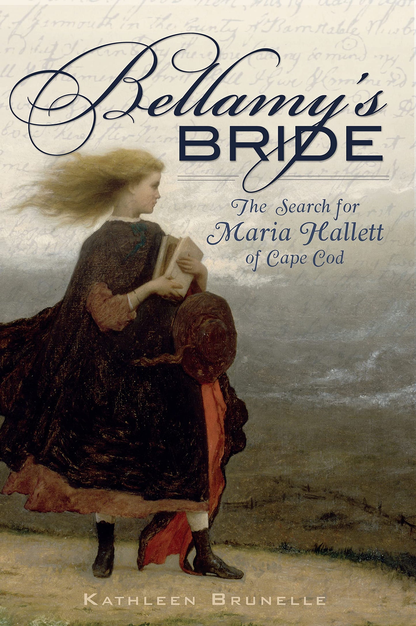 Bellamy's Bride: The Search for Maria Hallett of Cape Cod (American Legends)