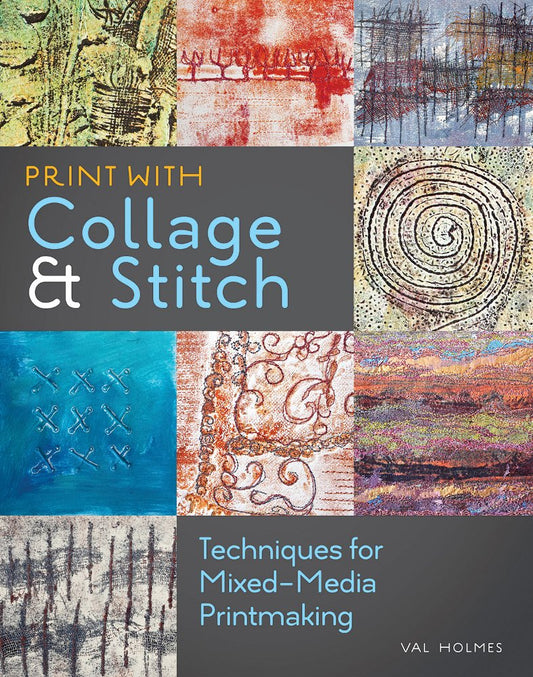 Print with Collage and Stitch: Techniques for Mixed-Media Printmaking - 2034