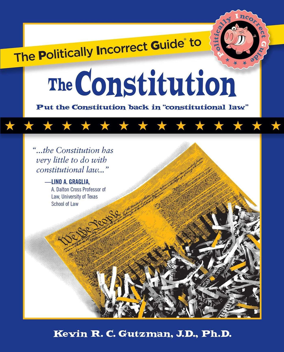 The Politically Incorrect Guide to the Constitution (Politically Incorrect Guides)