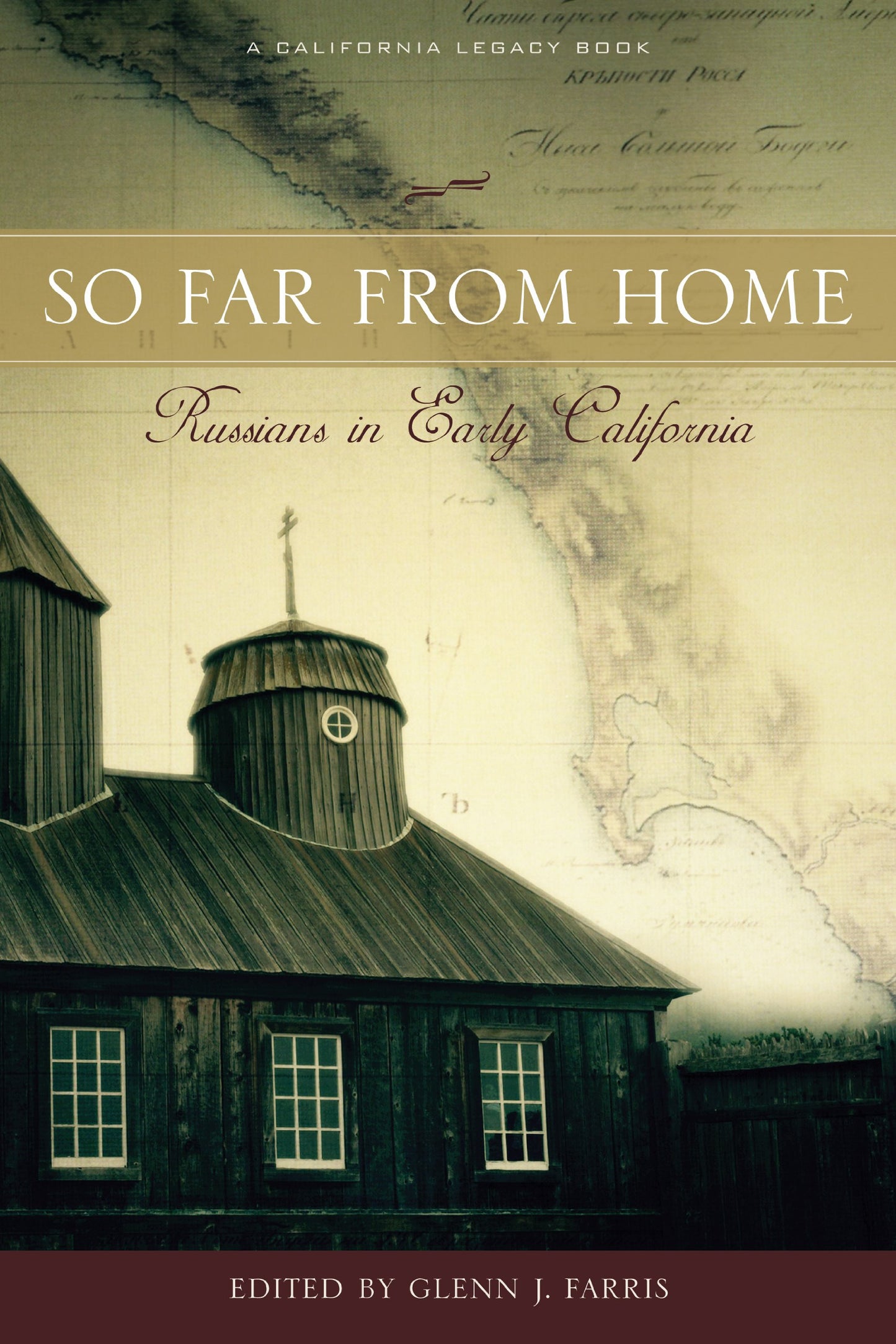 So Far From Home: Russians in Early California
