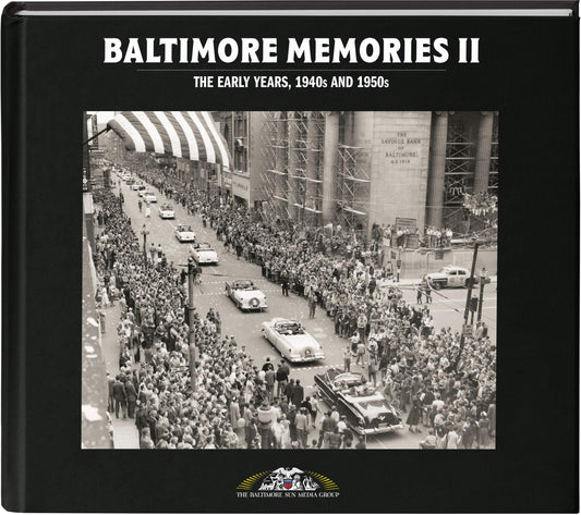 Baltimore Memories II: The Early Years, 1940s and 1950s