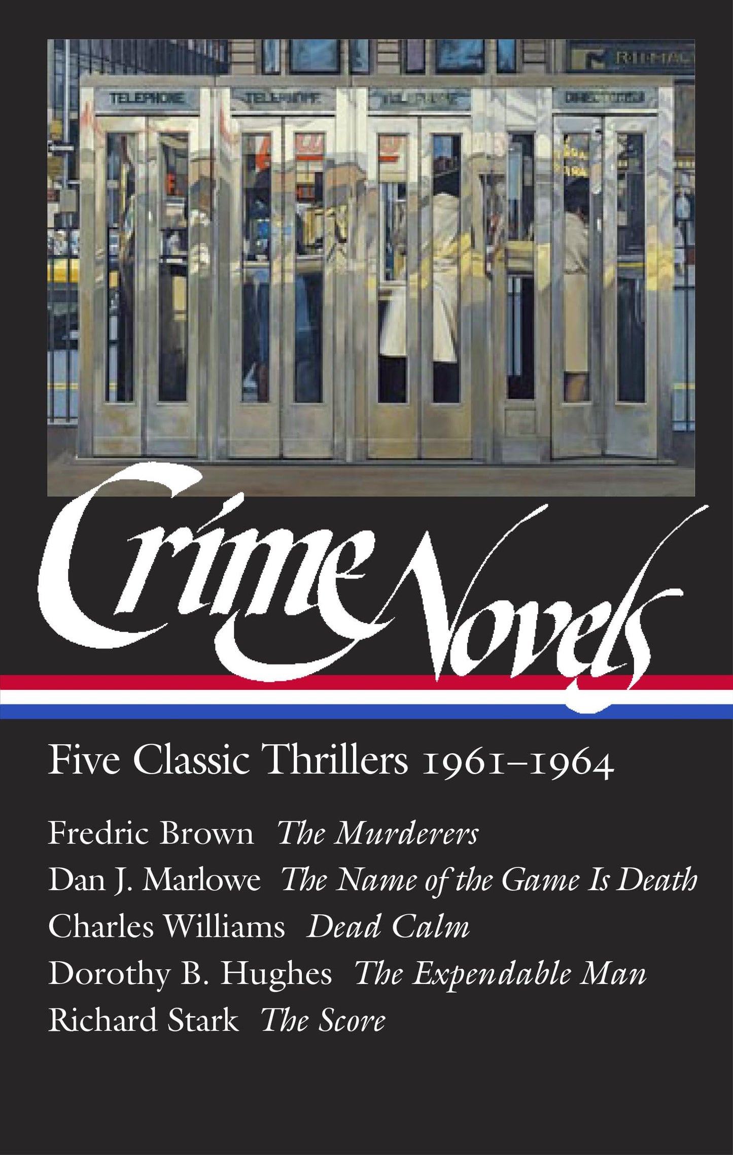 Crime Novels: Five Classic Thrillers 1961-1964 (LOA #370): The Murderers / The Name of the Game Is Death / Dead Calm / The Expendable Man / The Score (Library of America, 370)