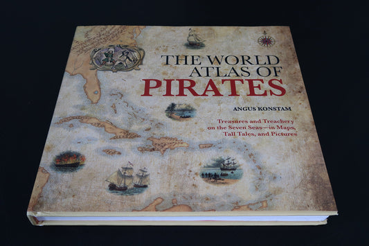 World Atlas of Pirates: Treasures And Treachery On The Seven Seas--In Maps, Tall Tales, And Pictures - 3410