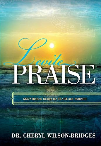 Levite Praise: God's Biblical Design for Praise and Worship