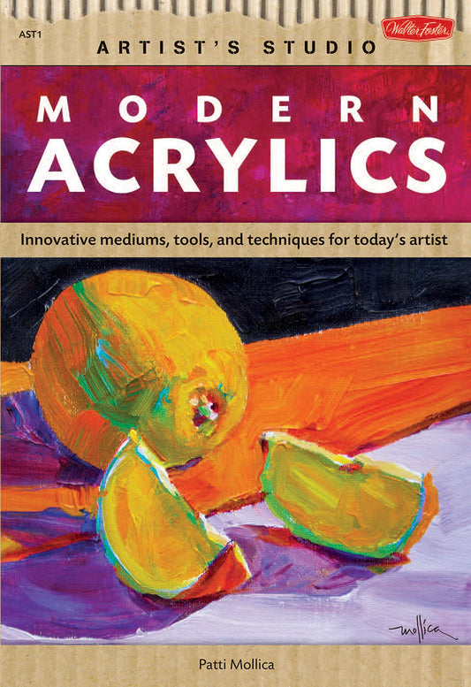 Modern Acrylics: Innovative mediums, tools, and techniques for today's artist (Artist's Studio) - 6026