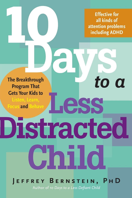 10 Days to a Less Distracted Child - 3655