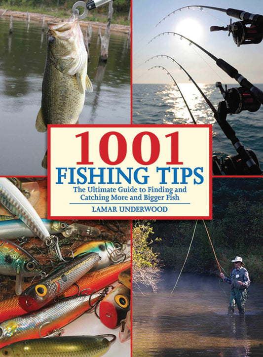 1001 Fishing Tips: The Ultimate Guide to Finding and Catching More and Bigger Fish - 4316