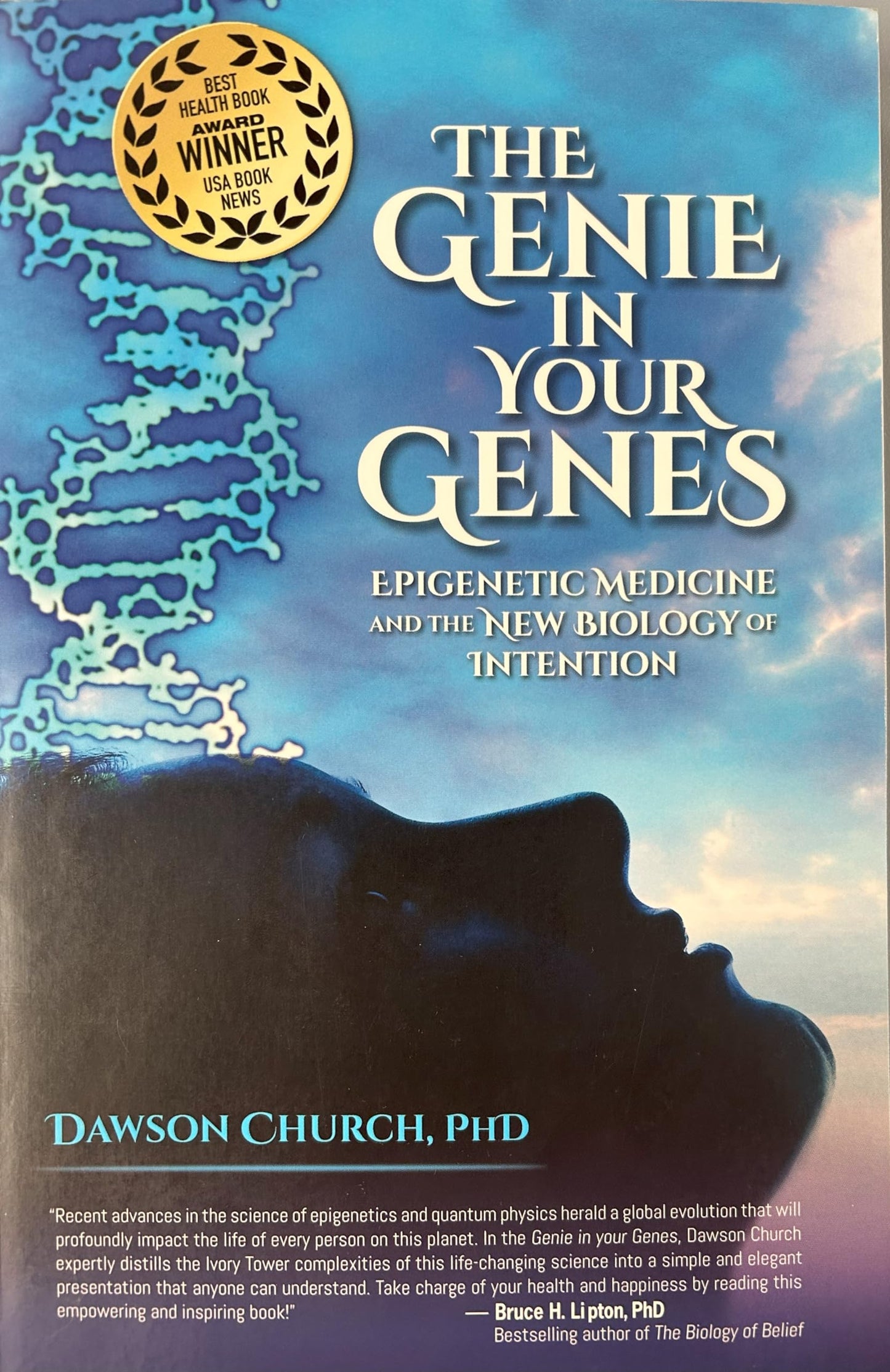 The Genie in Your Genes: Epigenetic Medicine and the New Biology of Intention