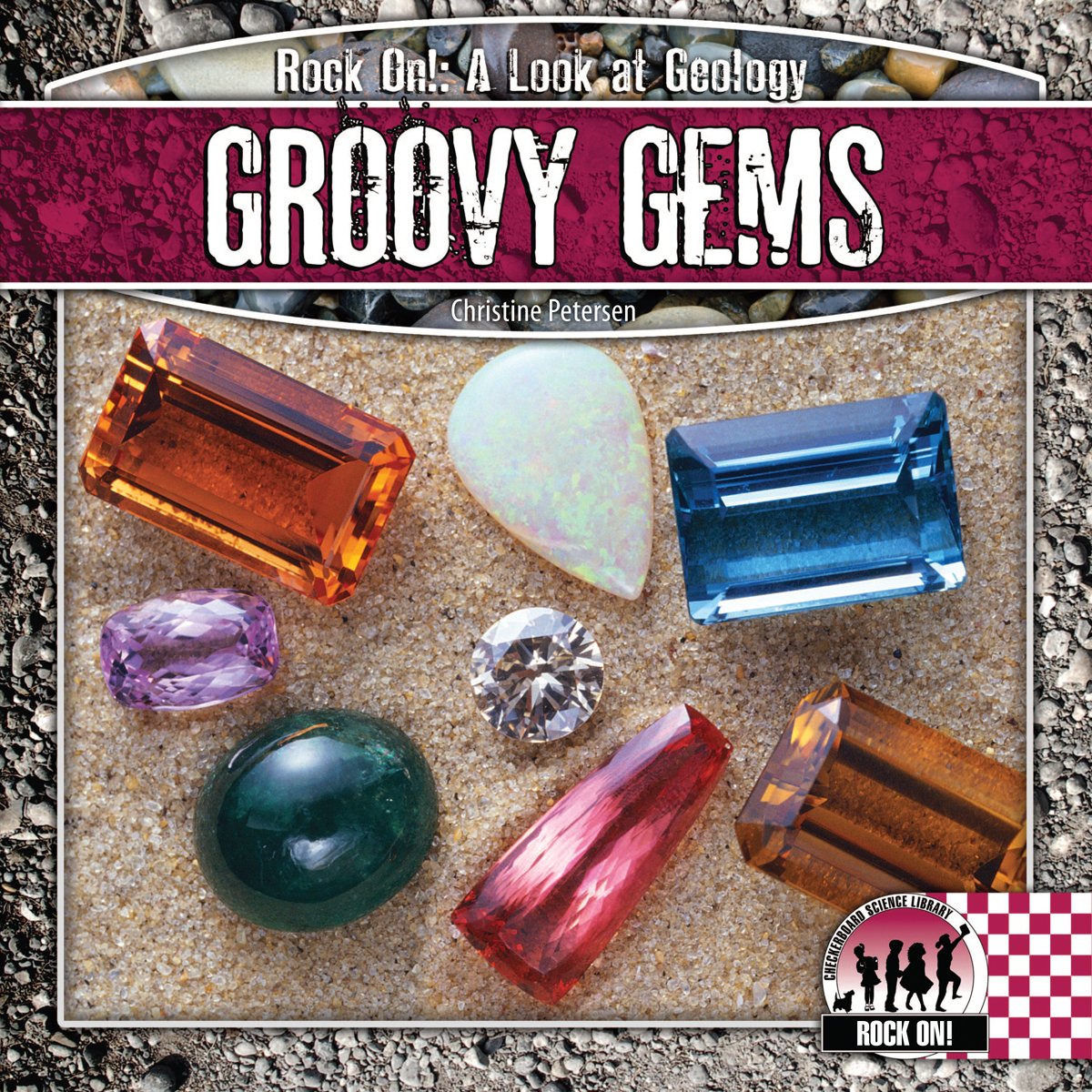 Groovy Gems (Rock on!: A Look at Geology)