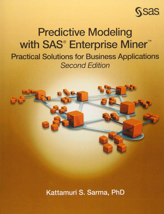 Predictive Modeling with SAS Enterprise Miner: Practical Solutions for Business Applications, Second Edition - 3811