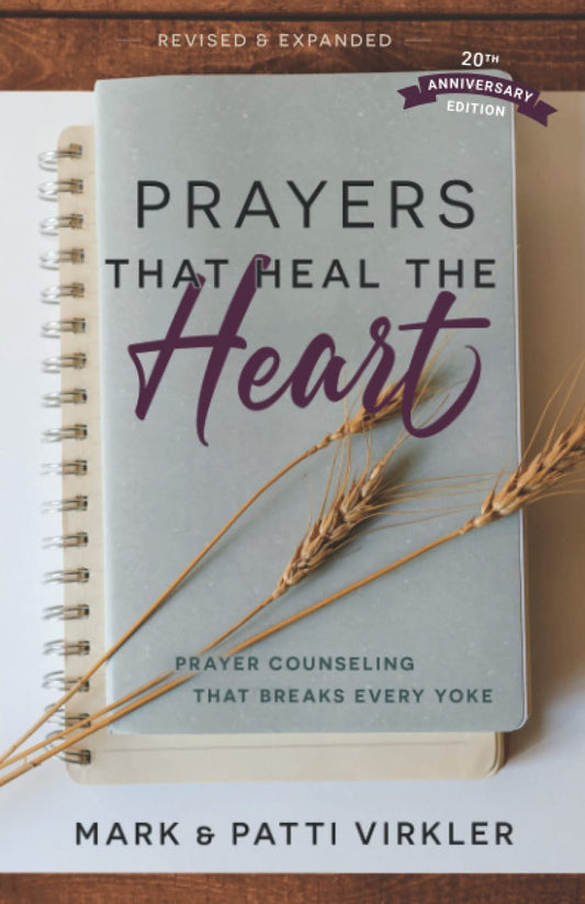 Prayers that Heal the Heart (Revised and Updated): Prayer Counseling that Breaks Every Yoke - 1066