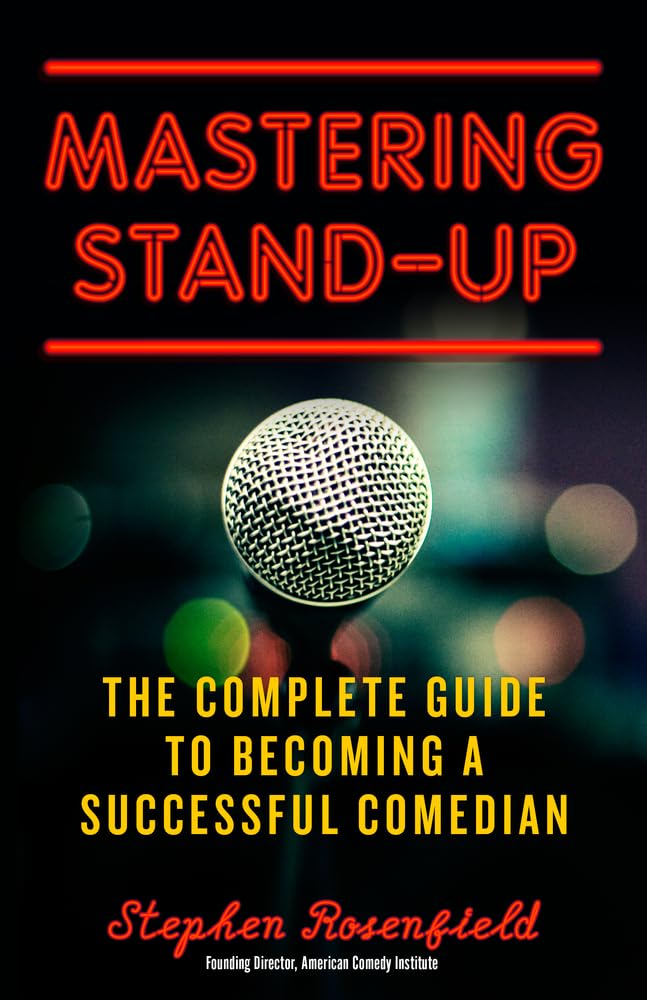 Mastering Stand-Up: The Complete Guide to Becoming a Successful Comedian - 8029