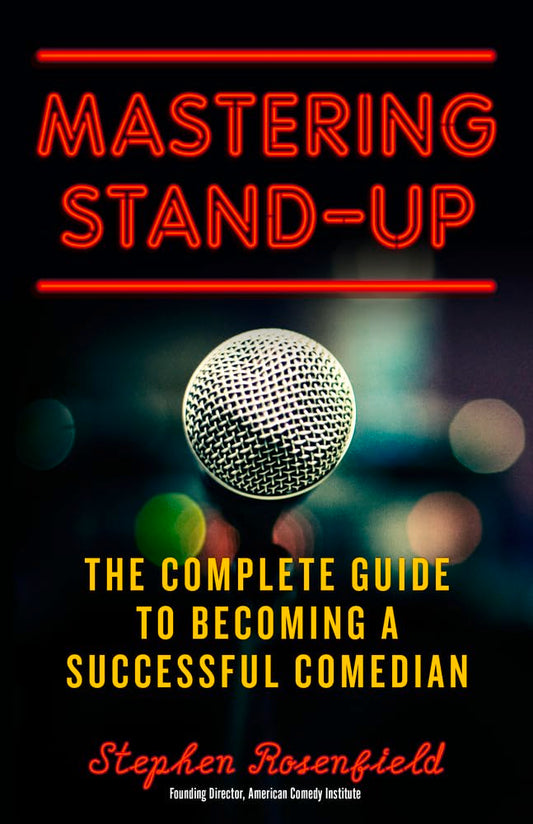 Mastering Stand-Up: The Complete Guide to Becoming a Successful Comedian - 8029