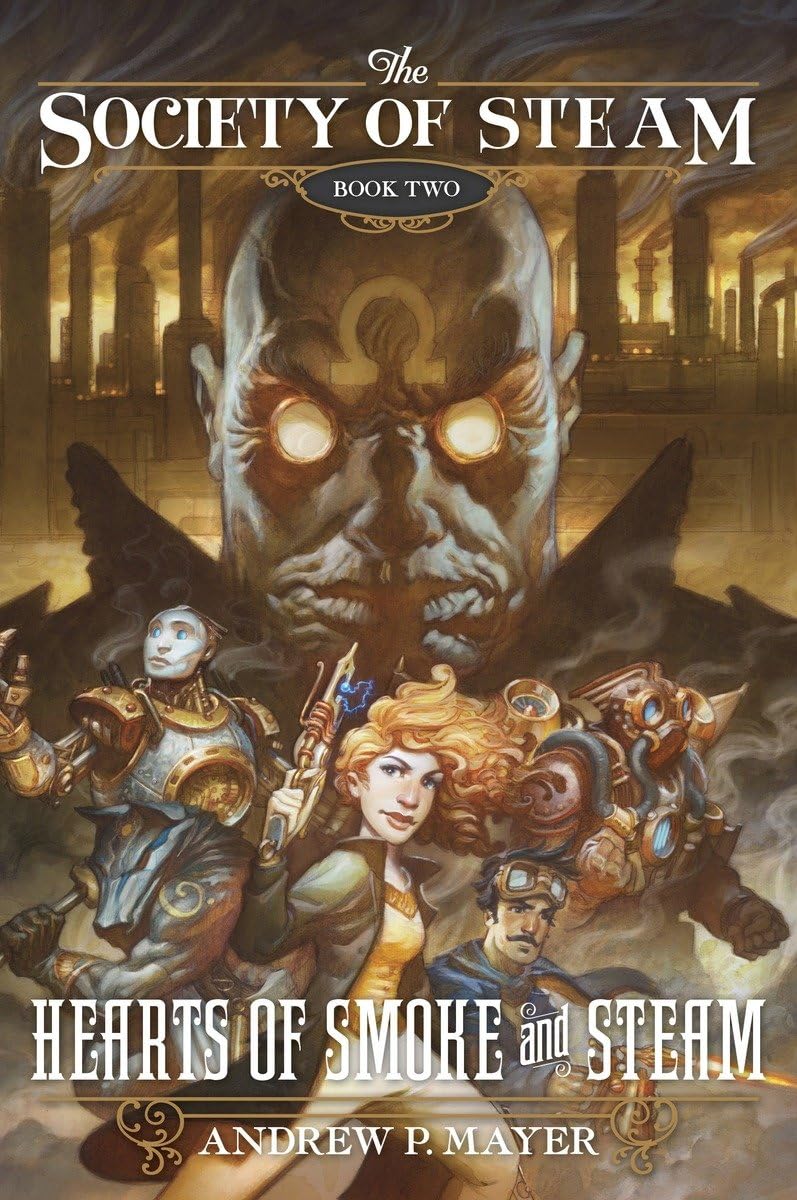 The Society of Steam Book Two: Hearts of Smoke and Steam