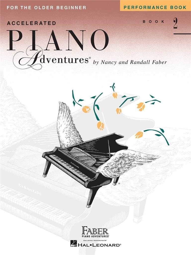 Accelerated Piano Adventures: Performance Book 2 | Repertoire for Teens and Older Beginners | Late Elementary Piano Pieces in Varied Styles | Faber Method Performance Book for Level 2