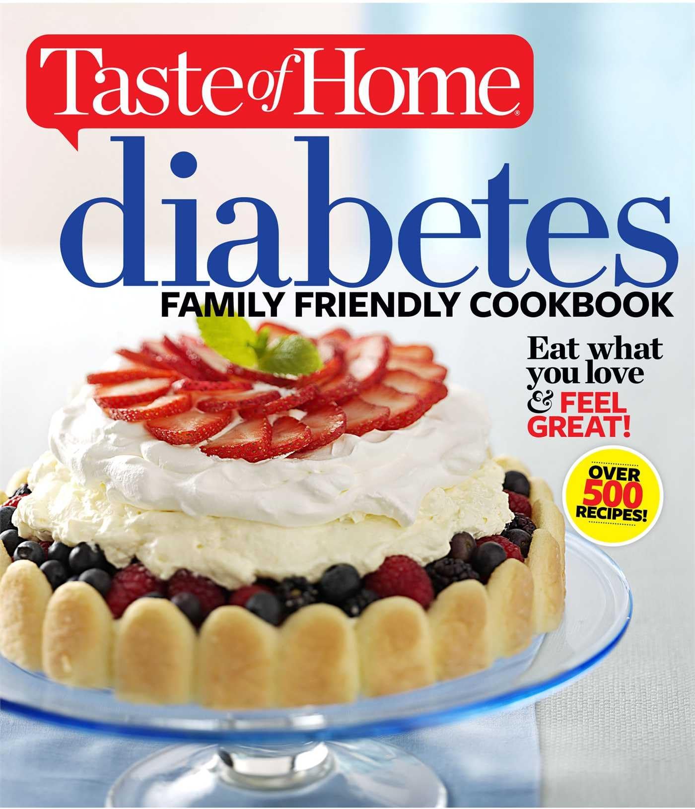 Taste of Home Diabetes Family Friendly Cookbook: Eat What You Love and Feel Great! (Taste of Home Heathy Cooking)