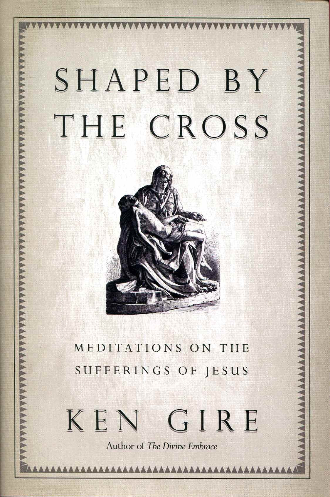 Shaped By the Cross: Meditations on the Suffering of Jesus