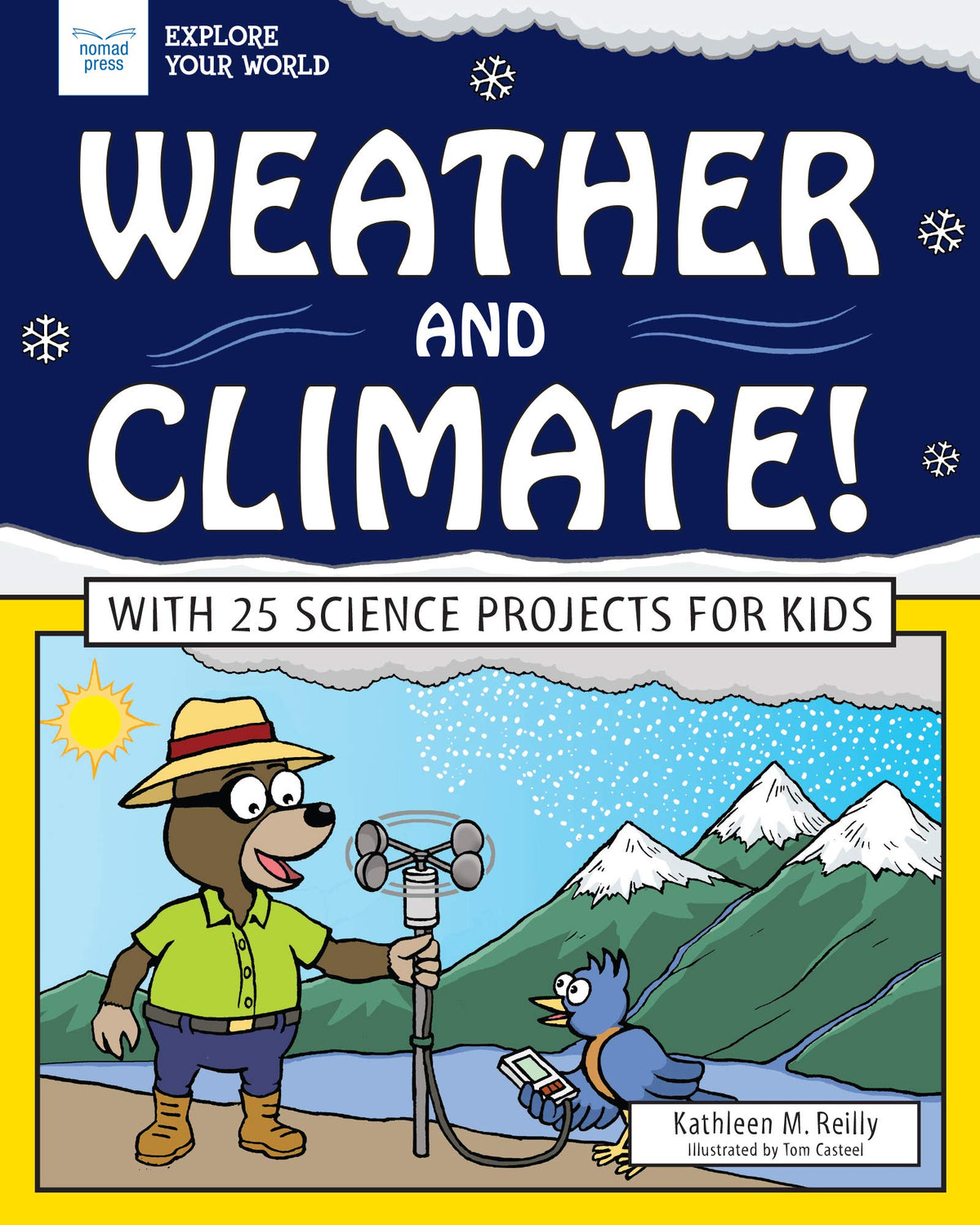 Weather and Climate!: With 25 Science Projects for Kids (Explore Your World)