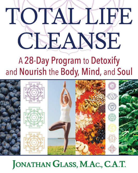 Total Life Cleanse: A 28-Day Program to Detoxify and Nourish the Body, Mind, and Soul - 1487