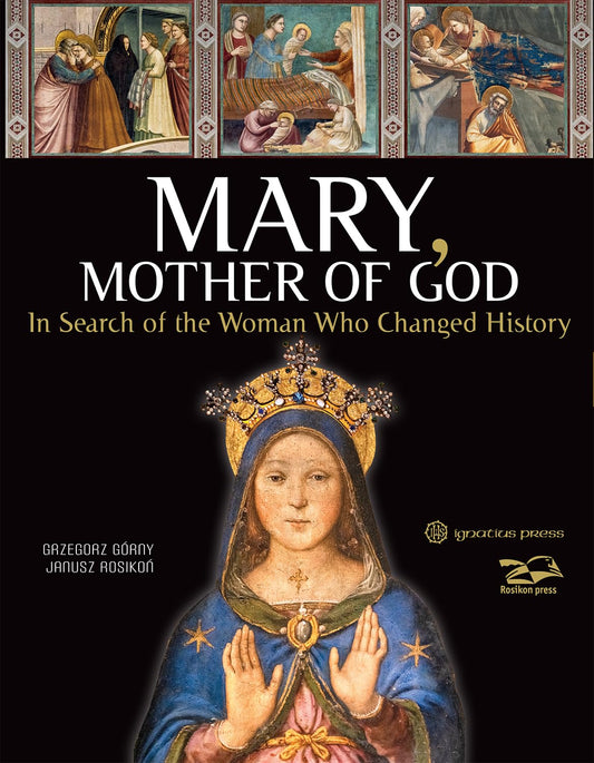 Mary, Mother of God: In Search of the Woman Who Changed History - 1273