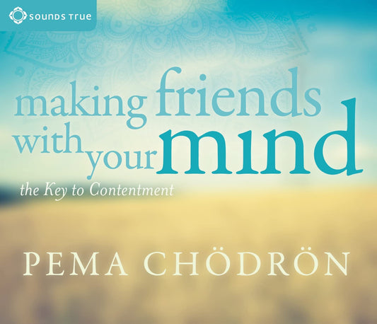 Making Friends with Your Mind: The Key to Contentment - 7000
