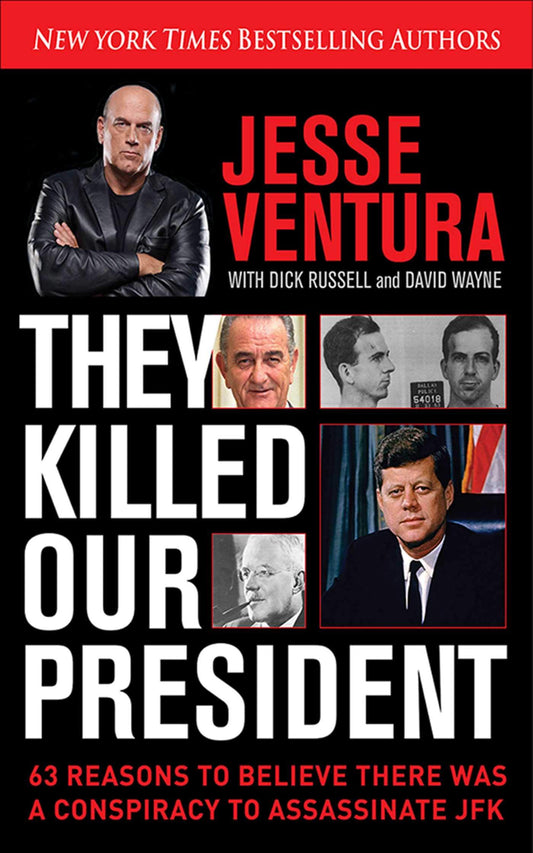 They Killed Our President: 63 Reasons to Believe There Was a Conspiracy to Assassinate JFK - 1296
