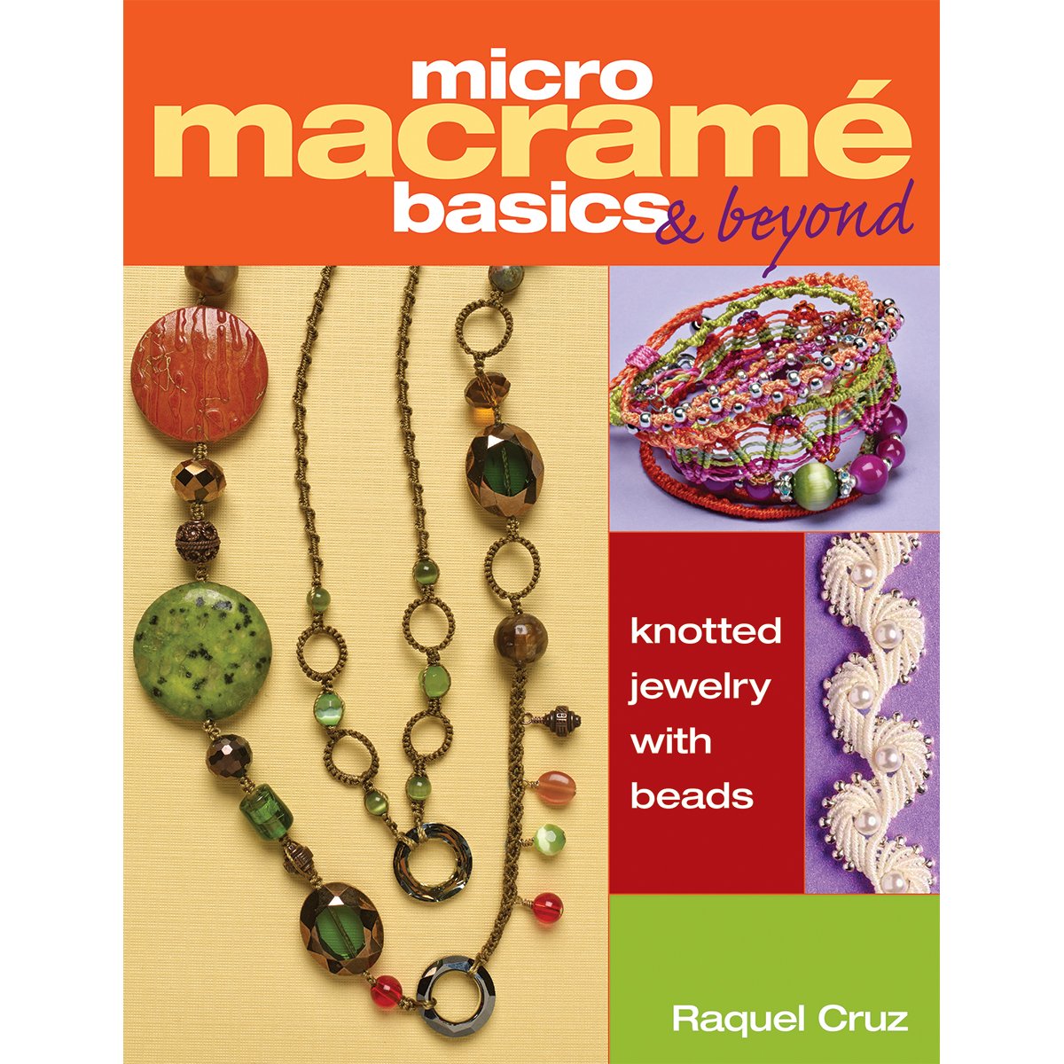 Micro Macramé Basics & Beyond: Knotted Jewelry with Beads