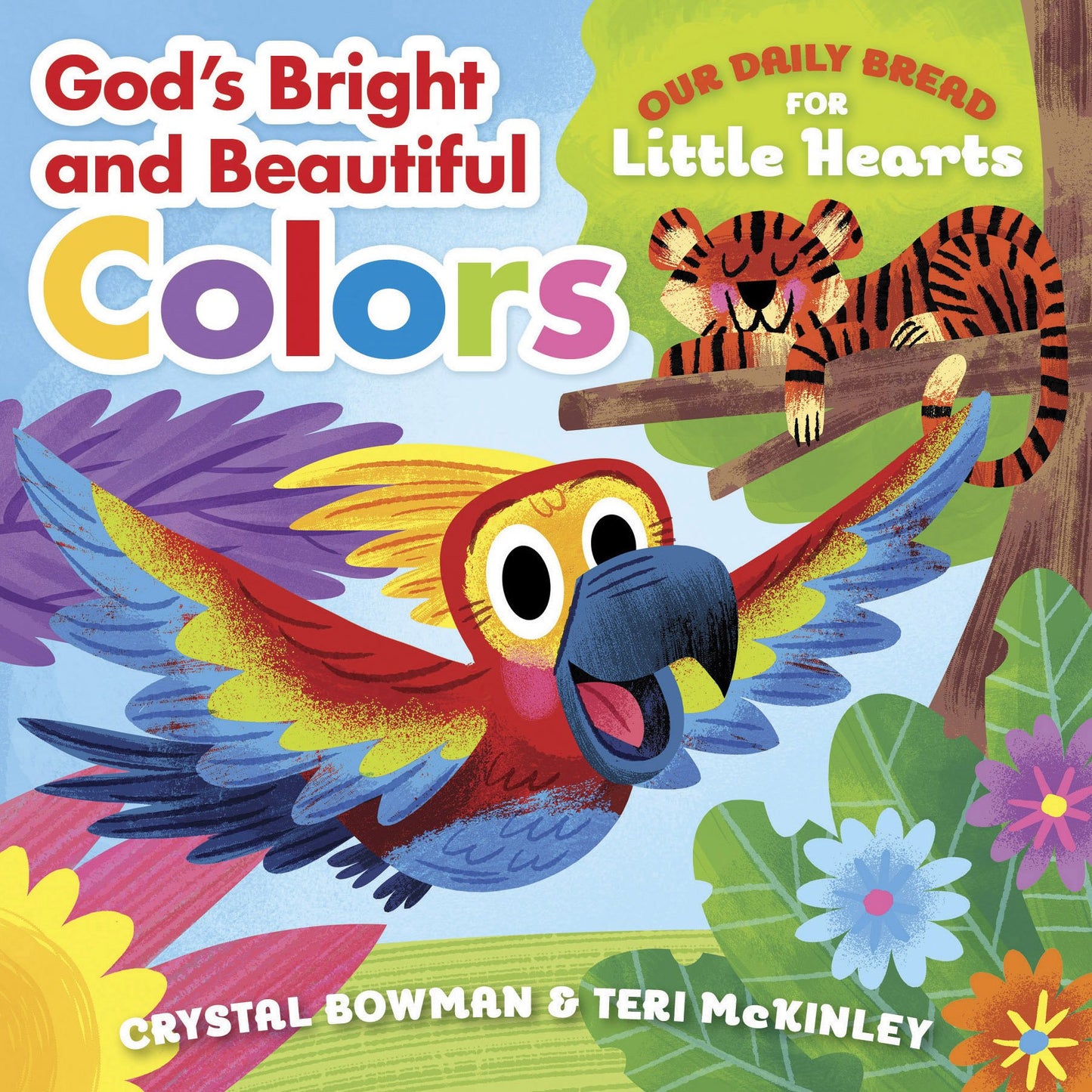 God's Bright and Beautiful Colors: (A Bible-Based Rhyming Board Book for Toddlers & Preschoolers Ages 1-3) (Our Daily Bread for Little Hearts)